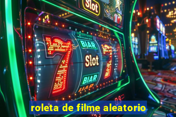 roleta de filme aleatorio